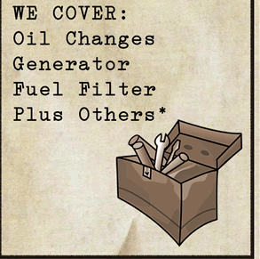 We Cover: Oil changes, Generator, Fuel Filter, Plus Others