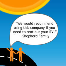 We would recommend using this company if you need to rent out your RV or if you are looking for an RV to rent.