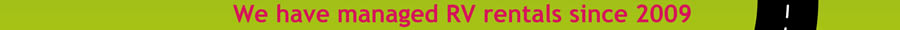 We have managed over 50 RV rentals since 2009